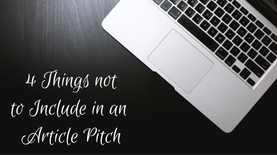 4 Things NOT to Include in an Article Pitch